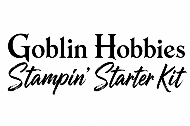 Goblin Hobbies Stampin’ Starter Kit